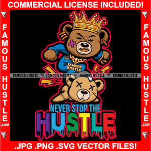 Never Stop The Hustle Gangster Teddy Bear King Gold Teeth Chain Beating Enemy Tattoo Cartoon Character Hip Hop Rap Art Logo JPG PNG SVG Cut
