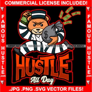 Hustle Todo el día Gángster Oso de peluche Robando dinero en efectivo Bolsa de dinero De la prisión Uniforme Tatuaje Hip Hop Rap Trap Hood Thug Street Hustler Art JPG PNG SVG