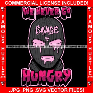 We Never Go Hungry Gangster Ski Maske Tropfen Lila Lean Drink Cup Savage Dämon Rapper Dope Trapper Trench Hustling Zitat Art JPG PNG SVG