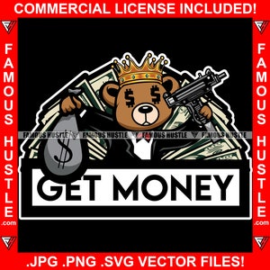 Get Money Gangster Teddybär King Dollar Sign Eye Tuxedo Machine Gun Cash Bag Hustle Rap Hip Hop Trap Boss Plug Ghetto Kapuze JPG PNG SVG