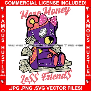 More Money Less Friends Hustle Teddybär Cash Stitches Geld fallend aus rich Savage Hustler Frau Rap Hip Hop Logo JPG PNG SVG Cut
