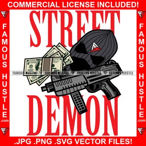 Street Demon Gangster Ski Mask Machine Gun Cash Money Stacks Gang Member Hustle Hustler Hustling Rap Hip Hop Trap Plug Art Logo JPG PNG SVG