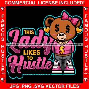 This Lady Likes To Hustle Female Gangster Teddy Bear Dollar Sign Eyes Money Gold Rap Hip Hop Rich Hustler Cartoon Character Logo JPG PNG SVG