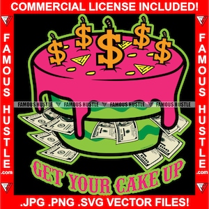 Get Your Cake Up Cash Money Birthday Cake Dollar Sign Kerzen Gangster Zitat Hustle Hip Hop Rap Trap Plug Kapuze Hustler Art Jpg PNG SVG Cut
