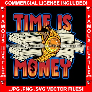 Time Is Money Stack 100 Dollar Bills Cash Gold Luxury Watch Hustler Boss Drip Swag Plug Trap Hood Rich Thug Street Art Logo JPG PNG SVG Cut