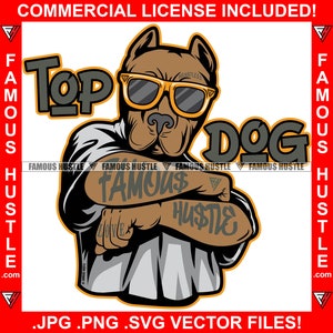 Top Dog Famous Hustle Gangster Pitbull Dog Gold Sunglasses Tattoo Street Business Pit Bull Rap Hip Hop Gang Member Quote Art JPG PNG SVG Cut