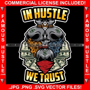 In Hustle We Trust Geldbeutel Skulls Dollar Bandannas Skelett Gangster Cash Hip Hop Rap Trap Plug Kapuze Ghetto Hustler Jpg PNG SVG Cut File