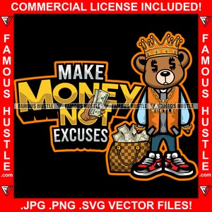 Make Money Not Excuses Teddy Bear King Dollar Sign Eyes Gold Necklace Luxury Cash Bag Jacket Rapper Dope Baller Trapper Swag Art JPG PNG SVG