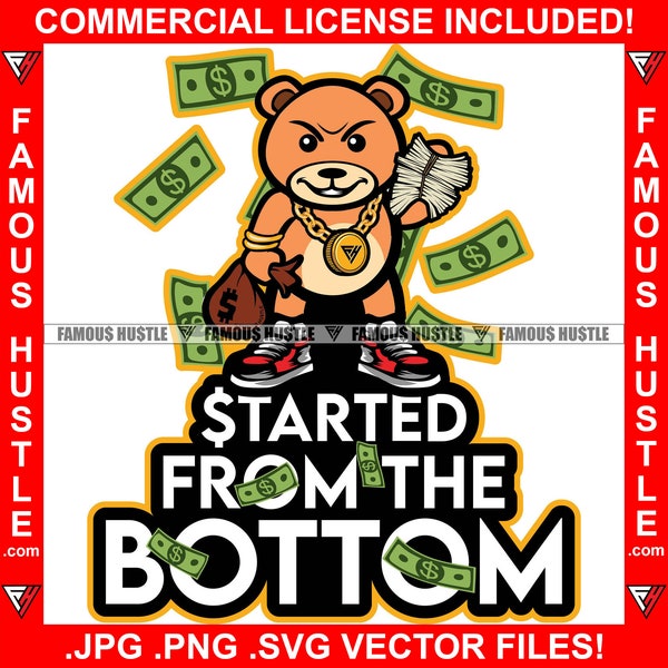 Started From The Bottom Gangster Hustle Teddy Bear Big Money Stack Making It Rain Cash Hip Hop Rap Street Ghetto Hood Trap Plug JPG PNG SVG