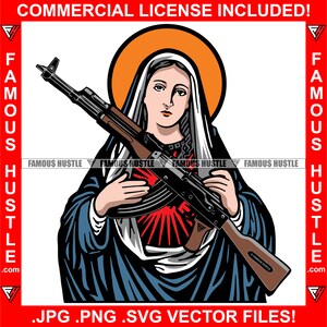 Gángster Virgin Mary AK Ametralladora Religión Religiosa Saint Picture Hustler Hustling Rap Hip Hop Trap Plug Thug Hood Art Jpg PNG SVG