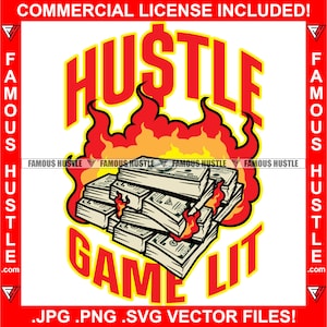 Hustle Game Lit Money Stacks On Fire Cash Flames Gangster Citation Motivationnelle Tatouage Hustling Hustler Trap Plug Rap Hip Hop Art JPG PNG SVG