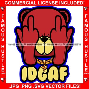 IDGAF Teddybär Mittig finger geben I Don't Give A F*uck Gangster Bad Boy Rebel Hip Hop Rap Trap Plug Kapuze Hustler Quote Art JpgPNG SVG