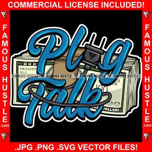 Plug Talk Hustle Ghetto Dope Connection Cash Money Dealer Cash Trap Drug Trapper Plug Hood Ghetto Boss Grind Hustler Rap Hip Hop JPG PNG SVG