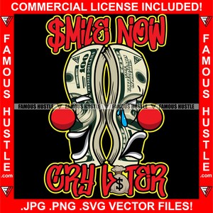 Sonríe ahora llora más tarde Feliz triste dinero dinero payaso Cara llanto tatuaje Gangster Cita Hustler Trap Plug Rap Hip Hop Ghetto Hood Art JPG PNG SVG