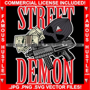 Street Demon Gangster Ski Mask Machine Gun Cash Money Stack Gang Member Hustle Hustler Rap Hip Hop Trap Plug Ghetto Thug Logo JPG PNG SVG