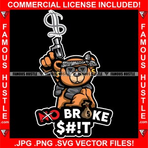 No Broke Sh*t Gangster Teddy Bear Bandanna Chaleco antibalas Disparo Arma Signo de dólar Humo Hustle Trap Plug Gang Member Art JPG PNG SVG Cut