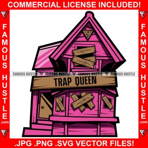 Trap Queen Pink Abandoned Drug House Boarded Up Ghetto Home In Hood Rich Hustle Savage Hustler Woman Female Rap Hip Hop Logo JPG PNG SVG Cut