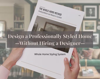 Whole Home Method Guide: Wall Art Placement, Gallery Layouts (Digital PDF)