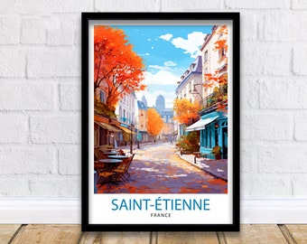 Saint-Étienne France Travel Print  Saint-Étienne Wall Decor Saint-Étienne Poster France Travel Prints Saint-Étienne Art Print Saint-Étienne