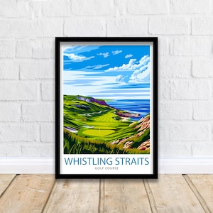 Whistling Straits Golf Course Wisconsin Travel Print Wall Decor Wall Art Whistling Straits Wall Hanging Home Décor Whistling Straits Gift