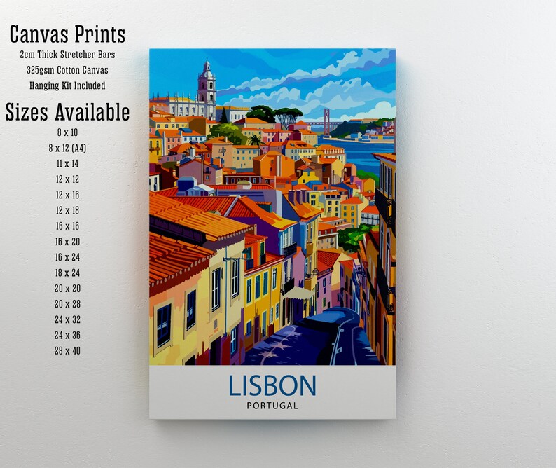 May include: A colorful canvas print of a cityscape with a bridge in the background. The print is titled "LISBON, PORTUGAL". The print is available in various sizes, including 8x10, 11x14, 12x12, 12x16, 12x18, 16x16, 16x20, 16x24, 18x24, 20x20, 20x28, 24x32, 24x36, and 28x40 inches.