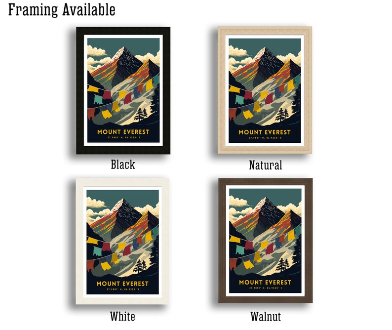 May include: Four different framing options for a print of Mount Everest. The print features a colorful illustration of the mountain with prayer flags. The framing options are black, natural, white, and walnut.