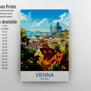 May include: A canvas print of a colorful cityscape with a church in the background. The print is titled "VIENNA, AUSTRIA". The print is available in various sizes, including 8x10, 11x14, 12x12, 12x16, 12x18, 16x16, 16x20, 16x24, 18x24, 20x20, 20x28, 24x32, 24x36, and 28x40 inches.