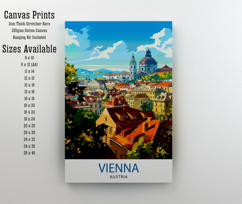 May include: A canvas print of a colorful cityscape with a church in the background. The print is titled "VIENNA, AUSTRIA". The print is available in various sizes, including 8x10, 11x14, 12x12, 12x16, 12x18, 16x16, 16x20, 16x24, 18x24, 20x20, 20x28, 24x32, 24x36, and 28x40 inches.