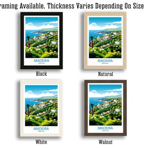 May include: Four framed prints of a colourful illustration of Madeira, Portugal. The frames are black, natural wood, white, and walnut. The text "MADEIRA PORTUGAL" is printed on each print.