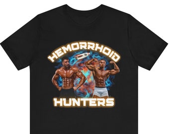 Funny Meme Tshirt, Hemorrhoid Hunters, Meme Tshirt, Cringe Shirt, Weird Gift, Dank Meme, Funny Saying, Oddly Specific Shirt, Ironic Tee