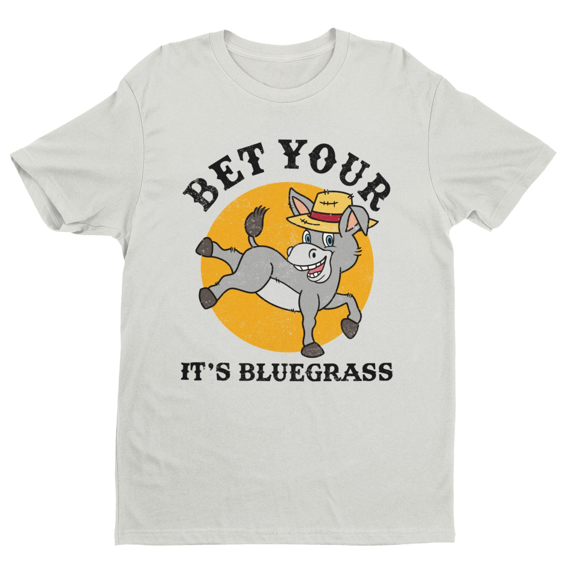 Bet Your Ass It's Bluegrass Music T Shirt Bet Your Ass It's Bluegrass Music T Shirt