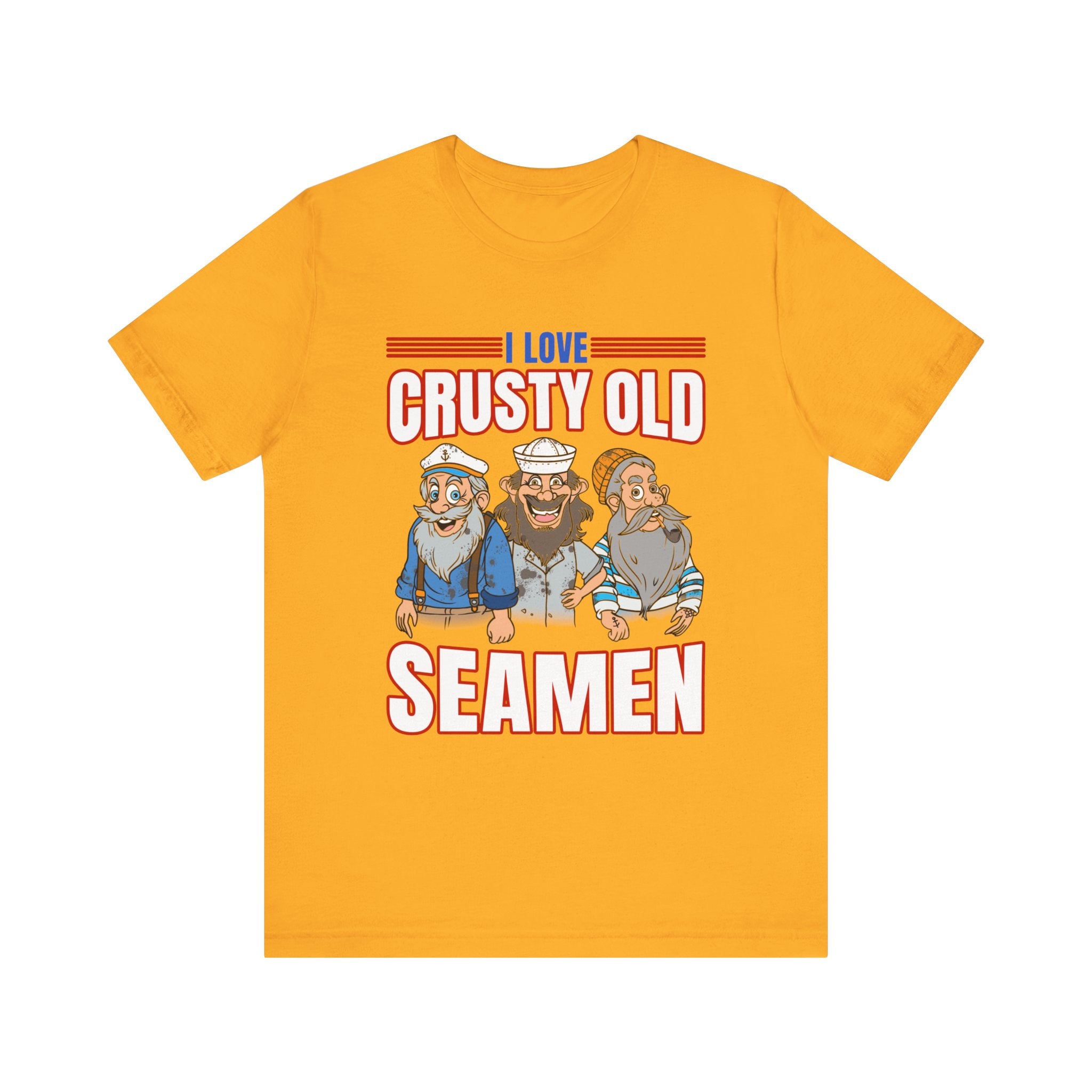 Funny Meme Tshirt, I Love Crusty Old Seamen, Joke Tshirt, Funny Gift, Offensive Humor, Satire, Edgy Joke, Dank Meme, Vulgar Shirt