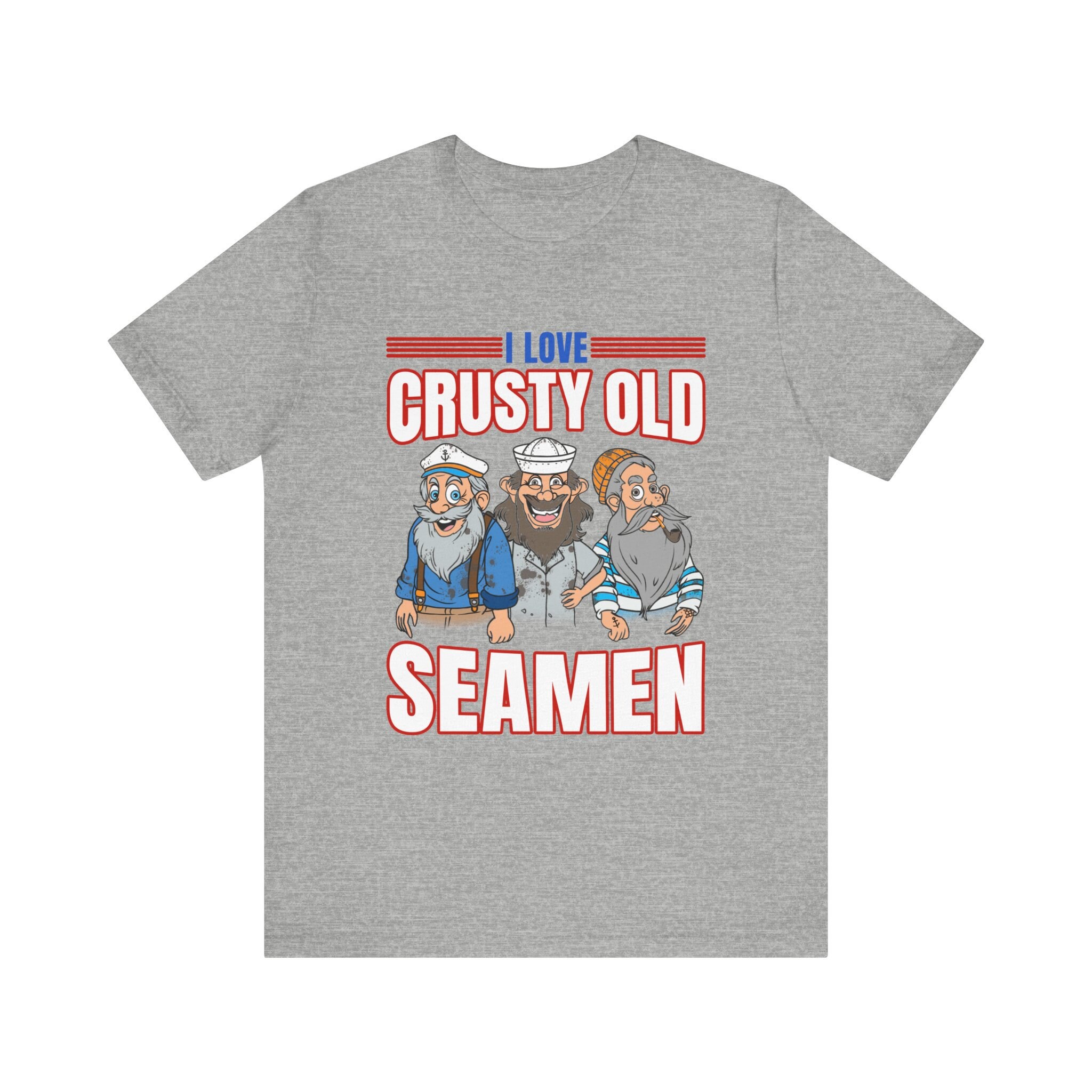 Funny Meme Tshirt, I Love Crusty Old Seamen, Joke Tshirt, Funny Gift, Offensive Humor, Satire, Edgy Joke, Dank Meme, Vulgar Shirt