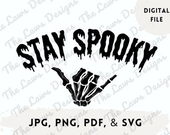 May include: Black and white graphic design featuring a skeleton hand giving the shaka sign with the text "STAY SPOOKY" dripping down from above.