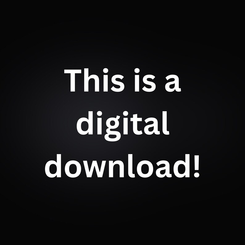 Puede incluir: Texto blanco sobre fondo negro: "This is a digital download!". El texto est&aacute; en una fuente sans-serif y centrado. El fondo es de color negro s&oacute;lido. La imagen anuncia una descarga digital.