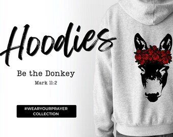 Mark 11:2 "Be the Donkey" Hoodie with Rose Garland Graphic - Christian Apparel  - Wear Your Prayer Collection