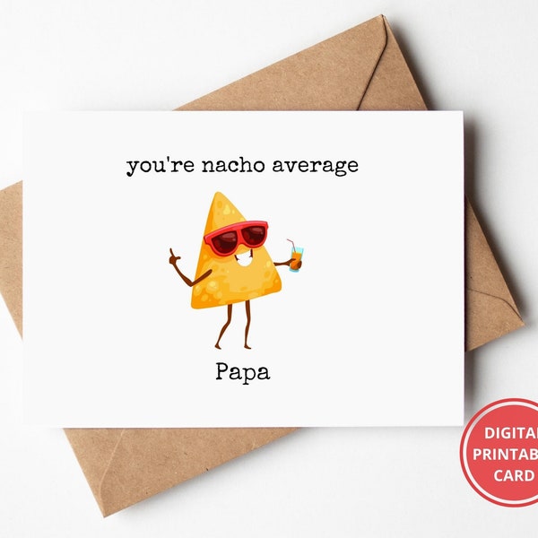 Papa Fathers Day Card, Funny Fathers Day, Nacho Average Papa, Papa Card, Papa Fathers Day, Happy Papa Day, Greeting Card, Printable