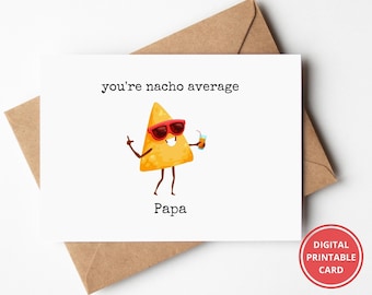 Papa Fathers Day Card, Funny Fathers Day, Nacho Average Papa, Papa Card, Papa Fathers Day, Happy Papa Day, Greeting Card, Printable