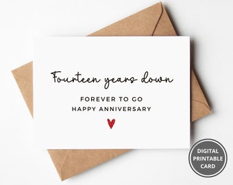 May include: A white card with black text that reads "Fourteen years down, Forever to go, Happy Anniversary" with a red heart at the bottom. The card is on a brown envelope. The text "Digital Printable Card" is in a circle at the bottom right corner.
