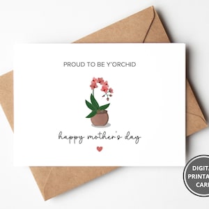 Carte de fête des mères amusante pour maman plante, fleurs d'orchidées fières d'être y'orchidées, carte de voeux pour maman jardinage, carte de fête des mères imprimable
