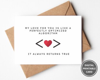 Peut inclure: Une carte blanche avec du texte noir qui dit "Mon amour pour toi est comme un algorithme parfaitement optimisé <cœur> Il renvoie toujours vrai". Le cœur est rouge et rose et est à l'intérieur de crochets angulaires.
