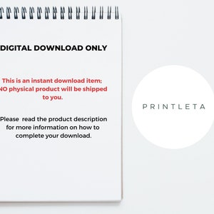 May include: A white sheet of paper with the text "DIGITAL DOWNLOAD ONLY" and "This is an instant download item; NO physical product will be shipped to you."  The text "Please read the product description for more information on how to complete your download." is also included. A white circle with the text "PRINTLETA" is in the lower right corner of the page.