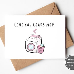 Cartão Punny do Dia das Mães, Cute Love You Loads Mom, Cartão imprimível para o Dia das Mães, Cartão engraçado para a mãe, Presente hilariante para a mãe