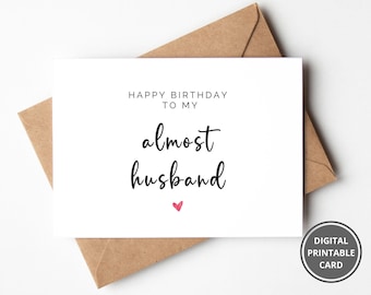 Happy Birthday To My Almost Husband, Printable Card for Husband To Be Hubby, Happy Birthday Fiancé, Gifts For Him, Future Husband Gift