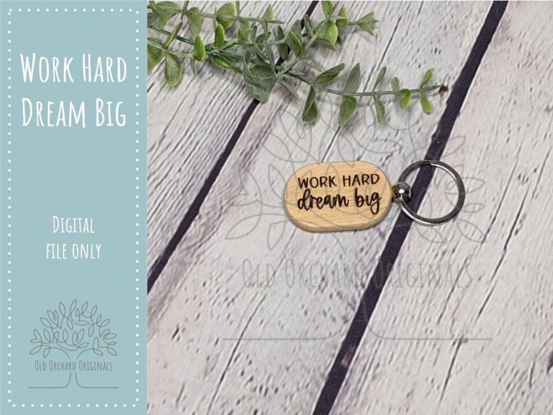 Work Hard Dream Big SVG, Inspirational Keychain File, Laser Machine SVG ...