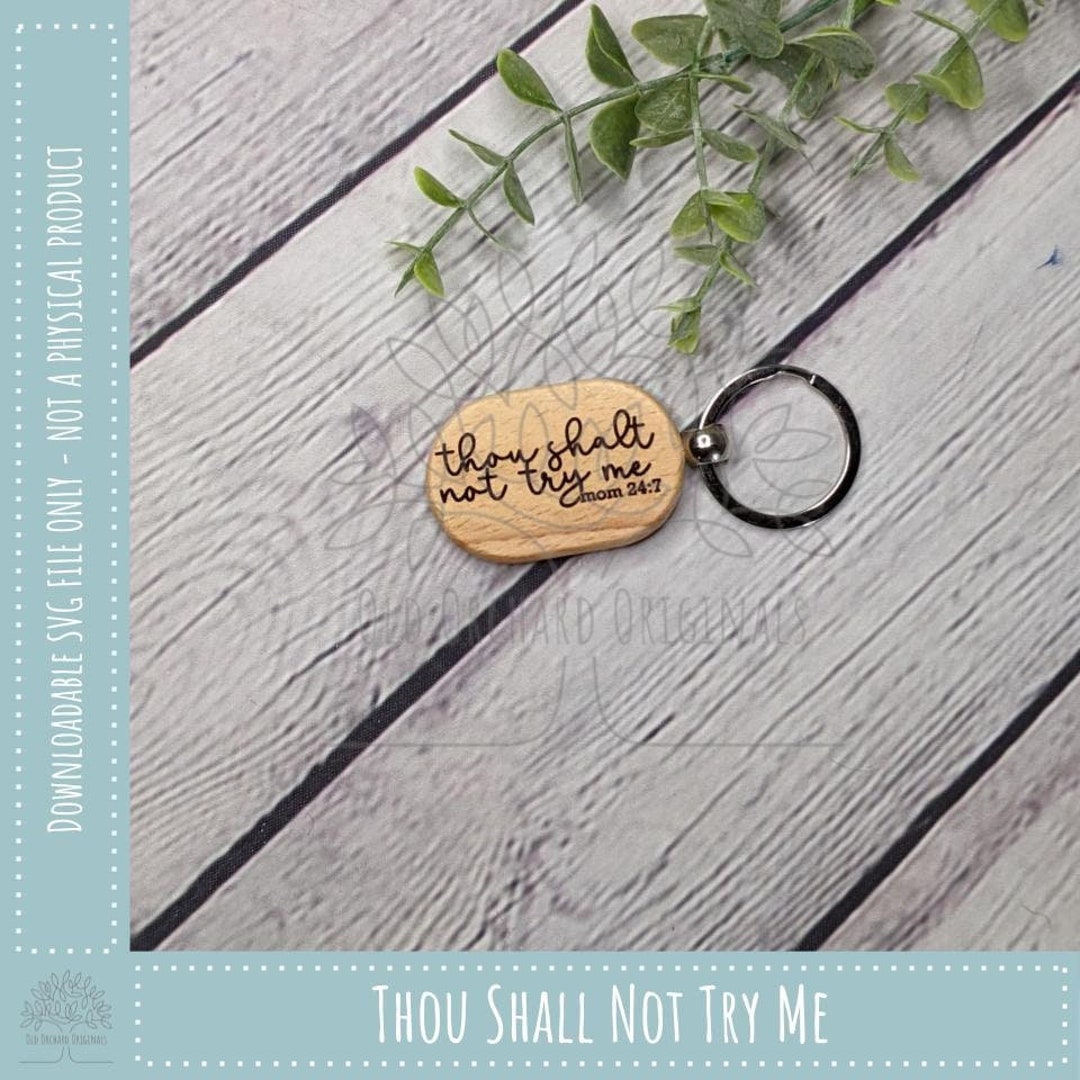 Tries Keychain Shalt Not Try Me SVG, Funny Keychain File, Mother's Day Gift, Laser ...