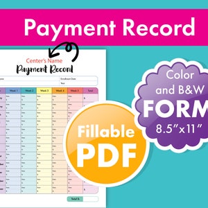 May include: A printable payment record form in a colorful design. The form includes a section for the child's name, enrollment date, and tuition. It also has a monthly calendar with columns for each week of the month and a total column. The form is 8.5 inches by 11 inches.