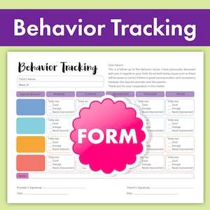 May include: A printable behavior tracking form for children. The form has a pink flower graphic and includes sections for the child's name, the week of, specific behavior, and daily ratings for Monday through Friday. The form also includes sections for notes, provider's signature, date, parent's signature, and date.