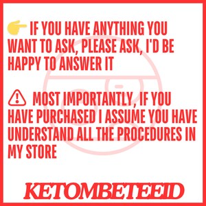 May include: Red and white text on a red background with a pointing hand emoji and an exclamation point. The text reads: "IF YOU HAVE ANYTHING YOU WANT TO ASK, PLEASE ASK, I'D BE HAPPY TO ANSWER IT. MOST IMPORTANTLY, IF YOU HAVE PURCHASED I ASSUME YOU HAVE UNDERSTAND ALL THE PROCEDURES IN MY STORE. KETOMBETEEID"