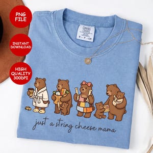 Just A String Cheese Mama PNG, Funny Mom Life Sublimation Design, Mama Bear Snack Shirt Digital Download